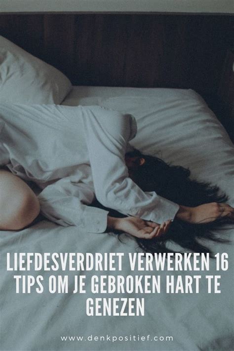 liefdesverdriet verwerken vrouw|Liefdesverdriet verwerken op 9 gezonde manieren,。